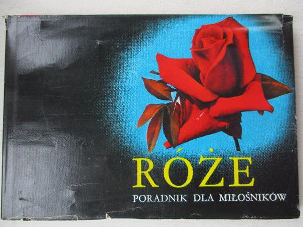Augustynowicz Jan - Róże.  Poradnik dla miłośników