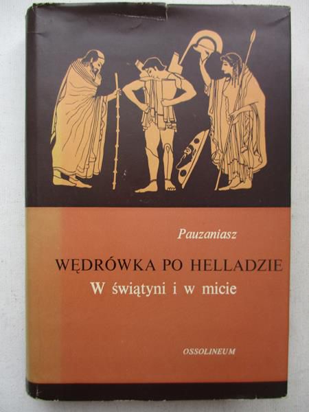 Pauzaniasz - Wędrówka po Helladzie. W świątyni i w micie