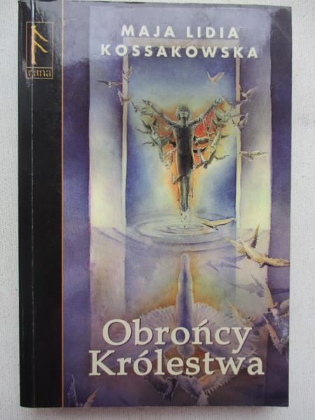 Kossakowska Maja Lidia - Obrońcy Królestwa