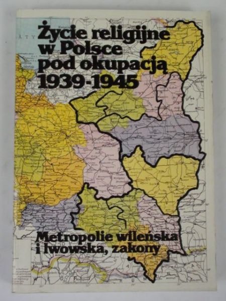 Zieliński Zygmunt (red.) - Życie religijne w Polsce pod okupacją  1939-1945