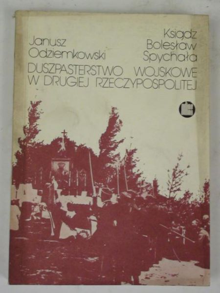 Spychała B.,   - Duszpasterstwo wojskowe w Drugiej Rzeczypospolitej