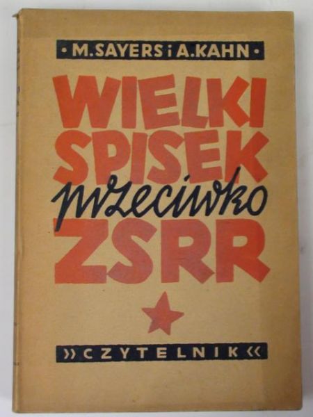 Sayers M.,   - Wielki spisek przeciwko ZSRR, 1948 r.