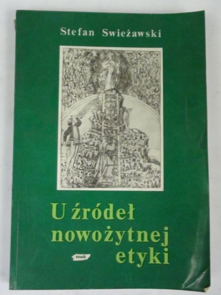 Swieżawski Stefan - U źródeł nowożytnej etyki