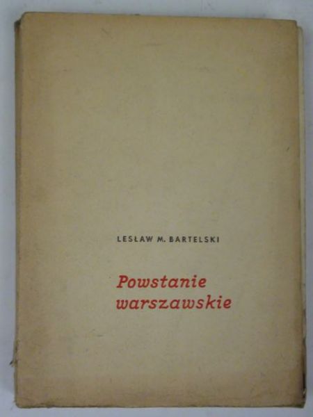 Bartelski Lesław M. - Powstanie warszwskie