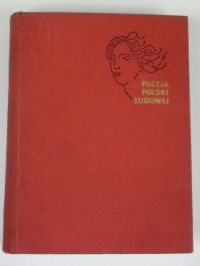Matuszewski R., Pollak S. (opr.) - Poezja Polski Ludowej: antologia