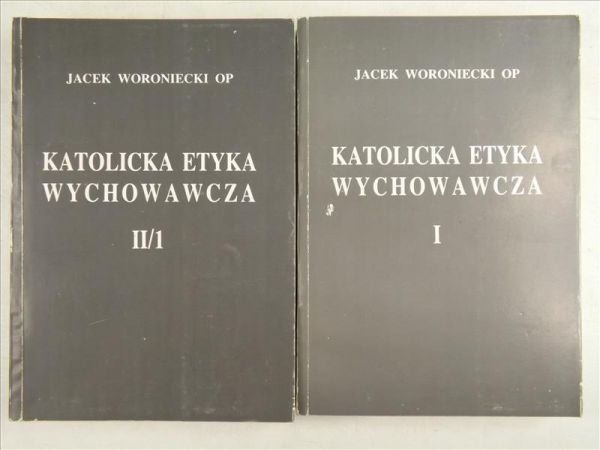 Katolicka etyka wychowawcza, t. I, II - cz.1