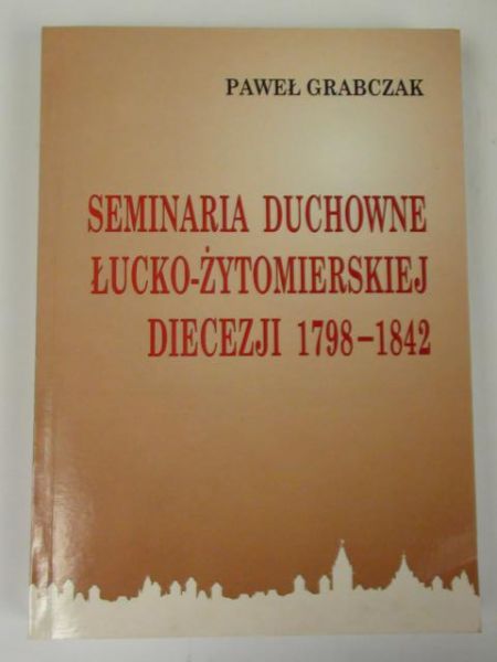 Seminaria duchowne łucko-żytomierskiej diecezji 1798-1842