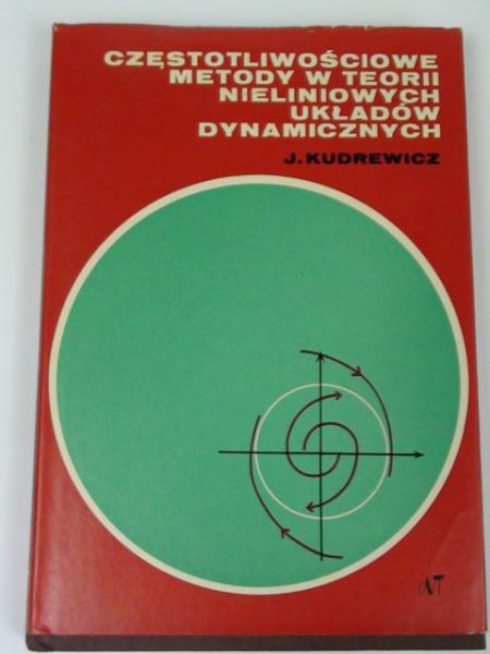 Kudrewicz J. - Częstotliwościowe metody w teorii nieliniowych układów dynamicznych