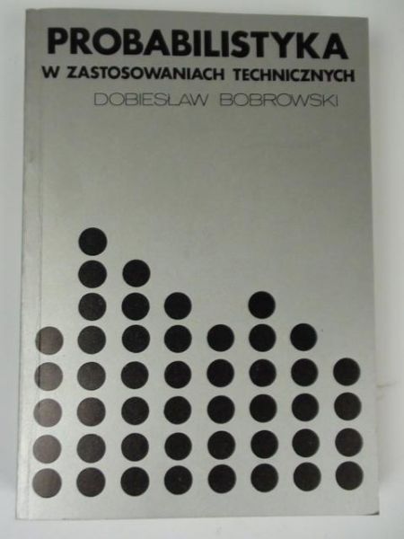 Probabilistyka w zastosowaniach technicznych