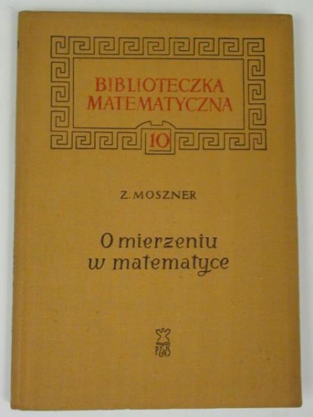 Moszner Z. - O mierzeniu w matematyce