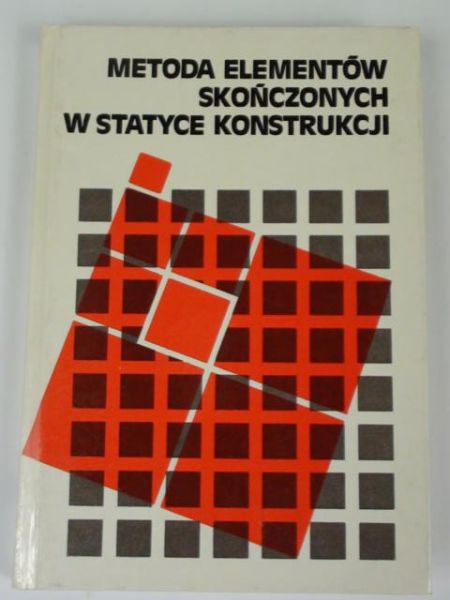 Szmelter J.,   - Metoda elementów skończonych  w statyce konstrukcji