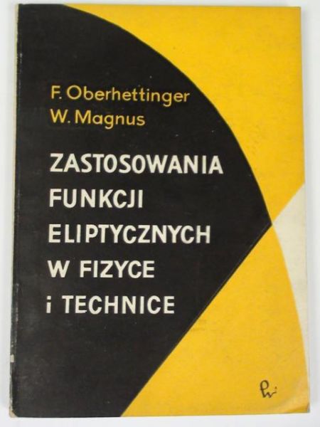 Oberhettinger F.,   - Zastosowania funkcji eliptycznych w fizyce i technice