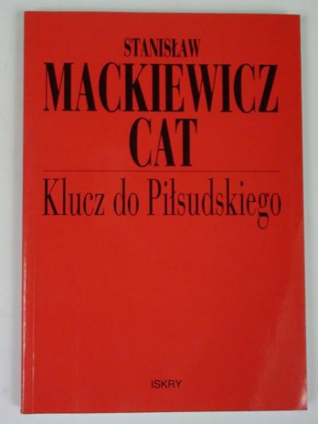 Mackiewicz Stanisław (Cat) - Klucz do Piłsudskiego
