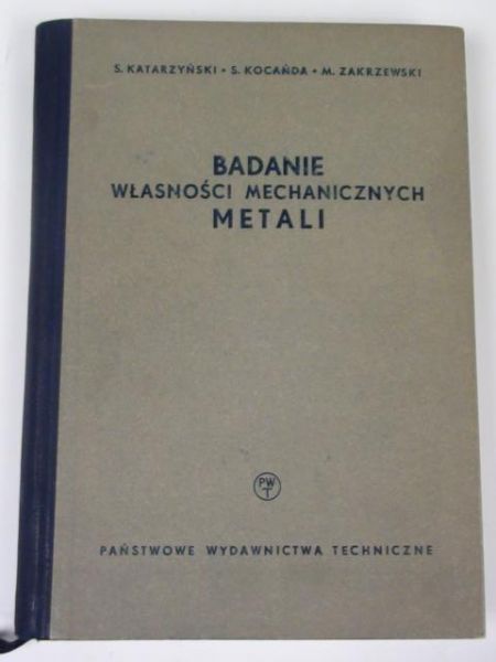 Katarzyński ,   - Badanie własności mechanicznych metali
