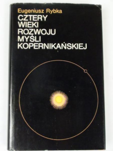 Cztery wieki rozwoju myśli kopernikańskiej