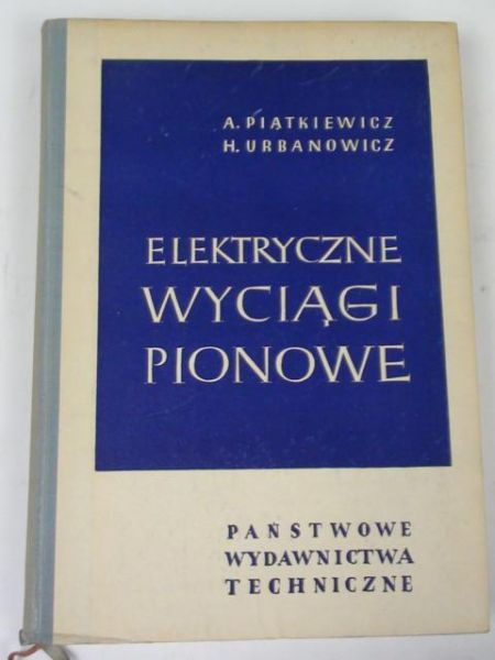 Piątkiewicz Aleksy,   - Elektryczne wyciągi pionowe