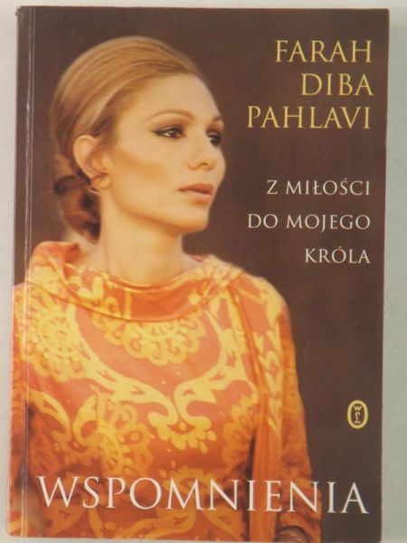 Pahlavi Farah Diba - Wspomnienia. Z miłości do mojego króla