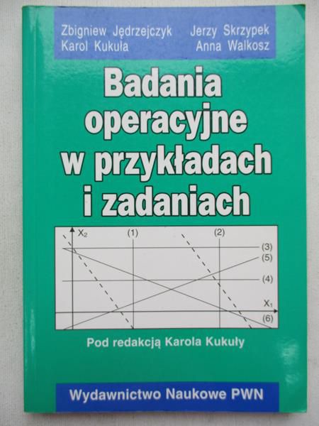 Badania operacyjne w przykładach i zadaniach