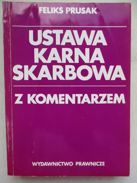 Prusak Feliks - Ustawa karna skarbowa z komentarzem