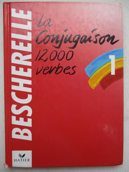 Bescherelle La Conjugaison 12000 verbes
