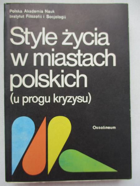 Style życia w miastach polskich (u progu kryzysu)