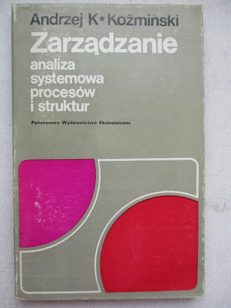 Koźminski  - Zarządzanie. Analiza systemowa procesów i struktur