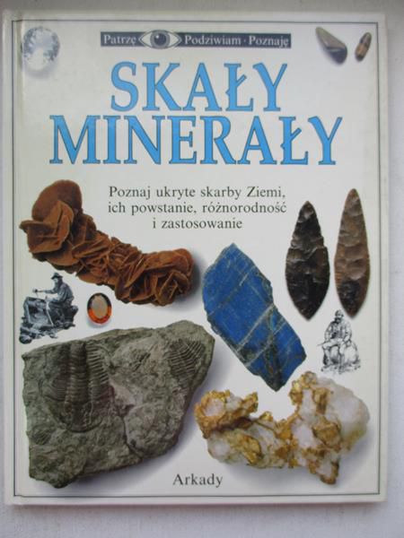 Marczak – Krupa Anna (red.) - Patrzę, podziwiam, poznaję: Skały, minerały.