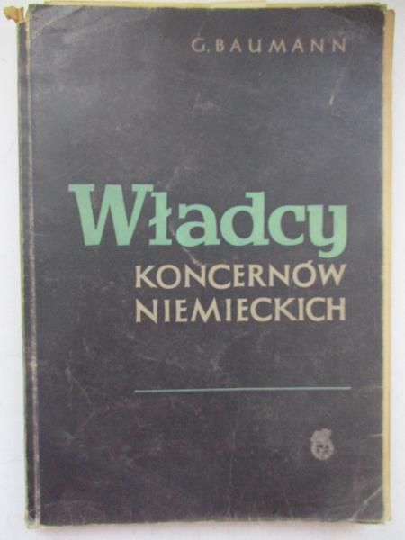Bauman G. - Władcy koncernów niemieckich