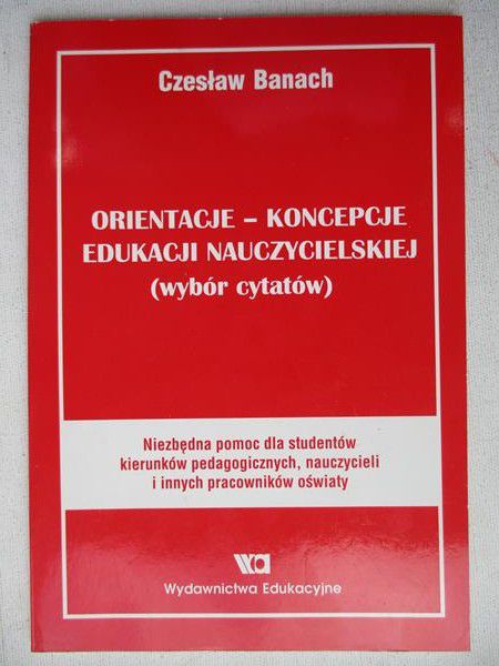 Orientacje-koncepcje edukacji nauczycielskiej (wybór cytatów)