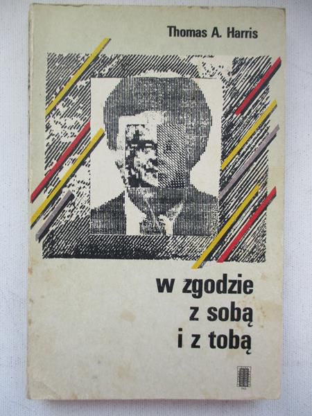 Harris Thomas A. - W zgodzie z sobą i z tobą