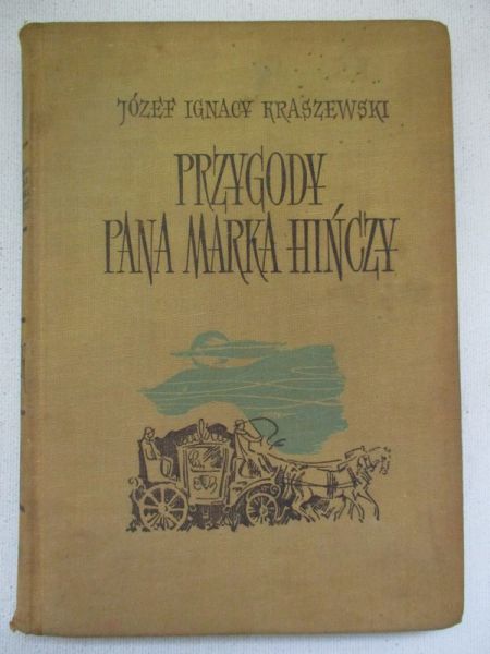 Kraszewski Józef Ignacy - Przygody pana Marka Hińczy