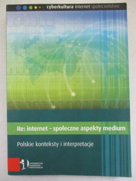 Jonak Łukasz (red.) - Re: internet - społeczne aspekty medium
