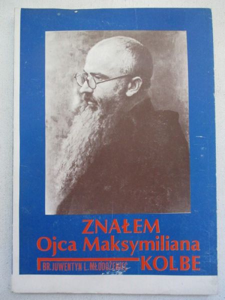 Młodożeniec Juwentyn - Znałem Ojca Maksymiliana Kolbe