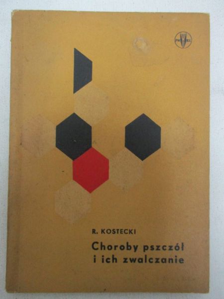 Kostecki Ryszard - Choroby pszczół i ich zwalczanie