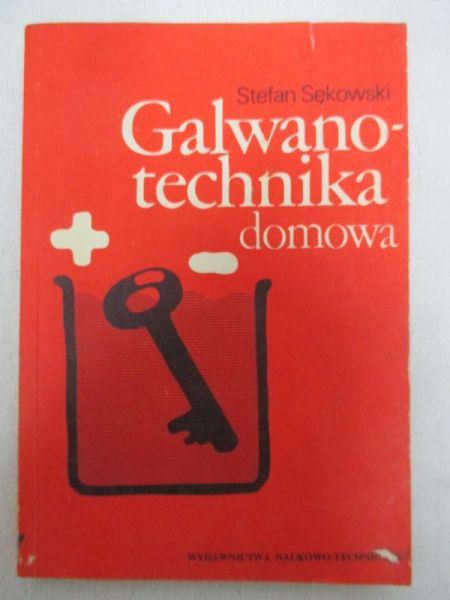 Sękowski Stefan - Galwanotechnika domowa