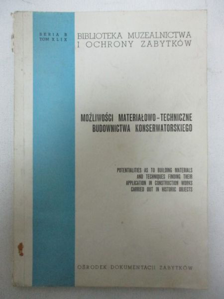 Możliwości materiałowo-techniczne budownictwa konserwatorskiego