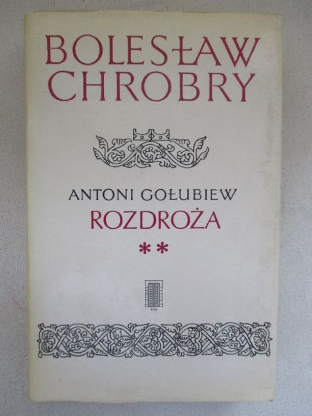 Bolesław Chrobry: Rozdroża, tom II