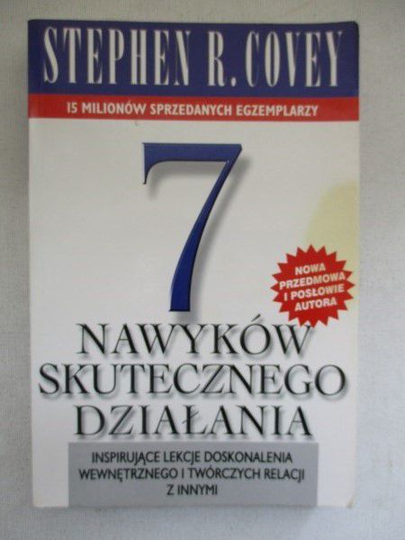 Covey Stephen R. - 7 nawyków skutecznego działania
