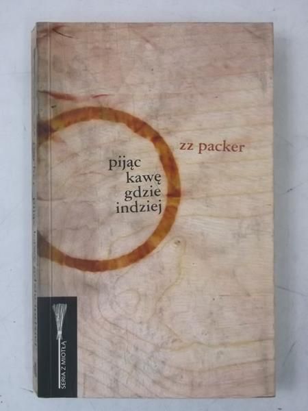 Packer Zz - Pijąc kawę gdzie indziej