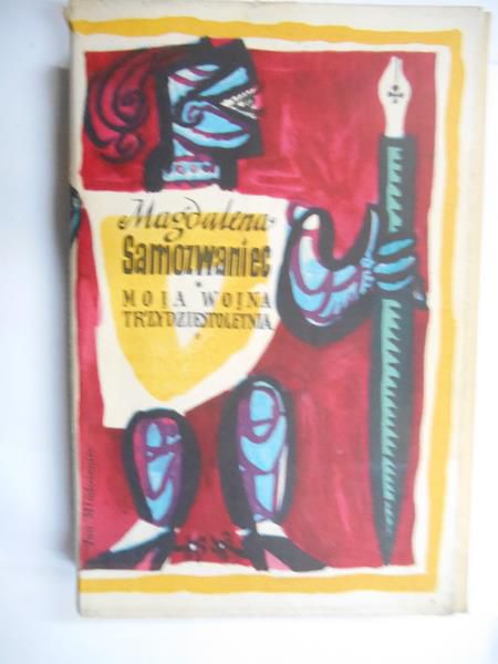 Samozwaniec Magdalena - Moja wojna trzydziestoletnia