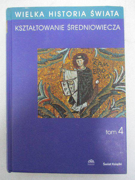 Kształtowanie średniowiecza, t. 4