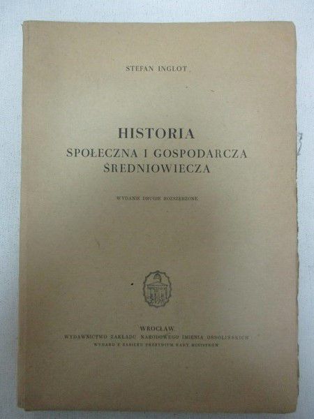 Inglot Stefan - Historia społeczna i gospodarcza średniowiecza, 1949 r.