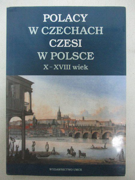Gmiterka Henryk (red.) - Polacy w Czechach. Czesi w Polsce X-XVIII wiek