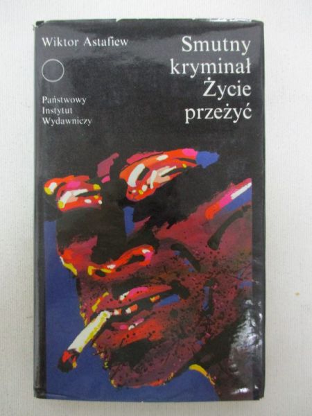 Astafiew Wiktor - Smutny kryminał. Życie przeżyć