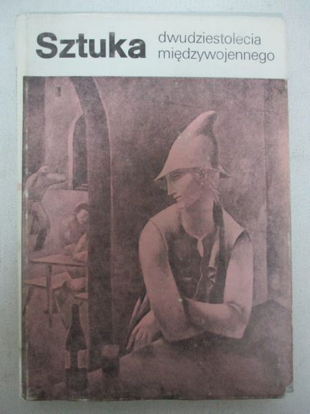 Marczak Anna (red.) - Sztuka dwudziestolecia międzywojennego