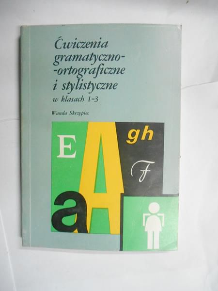 Ćwiczenia gramatyczno-ortograficzne i stylistyczne w klasach 1-3