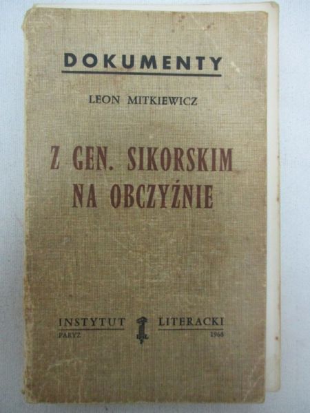 Mitkiewicz Leon - Z gen. Sikorskim na obczyźnie
