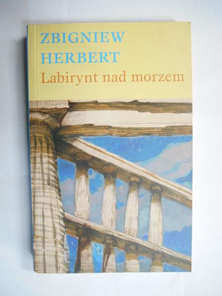 Herbert Zbigniew - Labirynt nad morzem