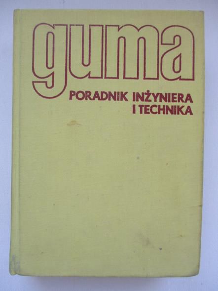 Ciechanowicz L. - Guma. Poradnik inżyniera i technika