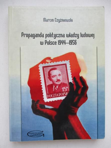 Propaganda polityczna w Polsce 1944-1956